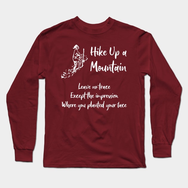 Hike Up a Mountain Leave No Trace Long Sleeve T-Shirt by numpdog